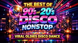  90’s and 20’s DISCO REMIX NONSTOP - VIRAL OLDIES DISCO DANCE 
