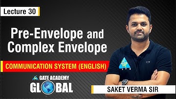Pre-Envelope and Complex Envelope | Lecture 30 | Communication System