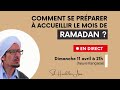 Comment se préparer à accueillir le mois de Ramadan ?