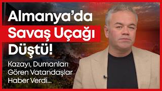 Almanya’da Savaş Uçağı Düştü! Kazayı, Dumanları Gören Vatandaşlar Haber Verdi... |  22 Eylül 2026