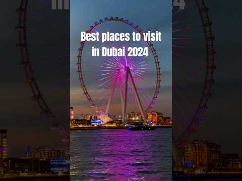 Top tour places to visit in Dubai in 2024