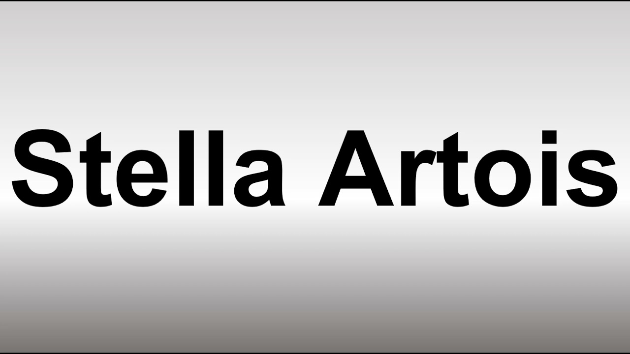 How To Pronounce Stella Artois