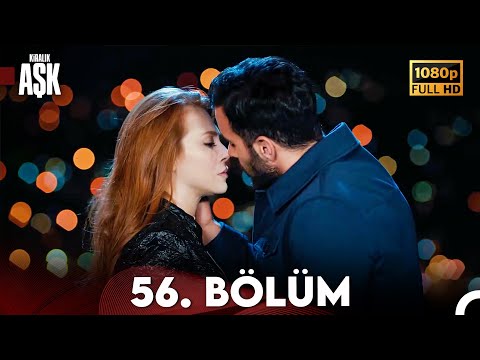 Kiralık Aşk 56. Bölüm Full HD