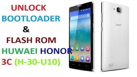 Unlock Bootloader & Flashing ROM Tutorial For Huwaei Honor 3c (H30-U10)