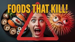 Top 15 Foods That Can Kill You If You Eat Them Wrong ☠️