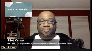 SFBT Moments Volume 116: Why the Proud Moments Matter, And How to Ask About Them final Update