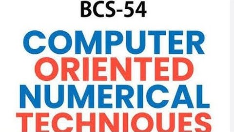 IGNOU BCA-BCS054-COMPUTER ORIENTED NUMERICAL TECHNIQUES