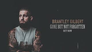 Brantley Gilbert - Gone But Not Forgotten (Story Behind The Song)