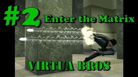 Enter The Matrix - Glycerine - PART 2 - Virtua Bros