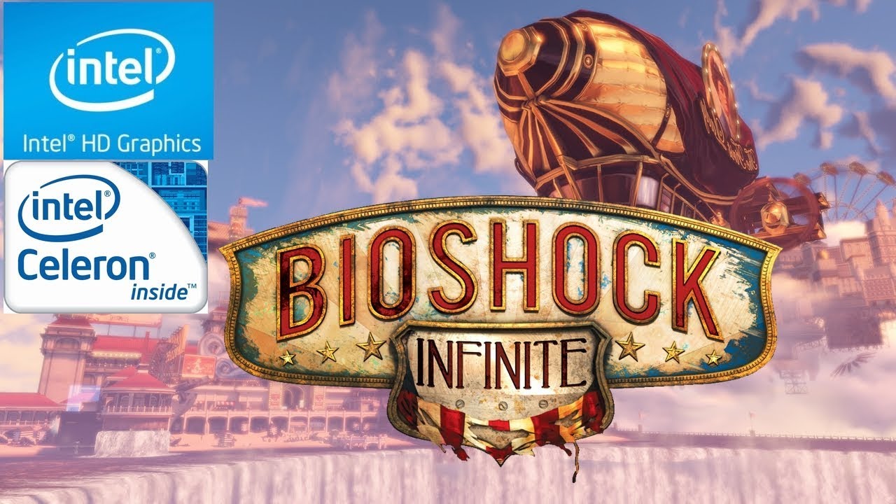 BIOSHOCK INFINITE - CELERON N2940, INTEL HD GRAPHICS