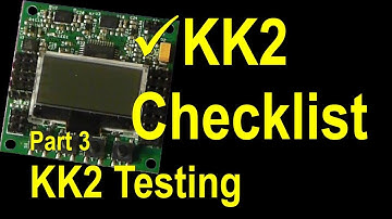 HobbyKing KK2 Checklist - KK2 Testing (Part 3)