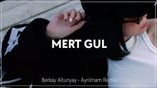 Berkay Altunyay - Ayrılmam (Mert Gul Remix) Resimi