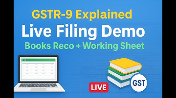 Annual GSTR-9 Full Explanation & Live Demo | Books Reco + Working Sheet Idea & Complete Guide