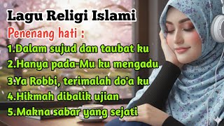 Download Lagu Kumpulan lagu religi islami terbaik penenang hati ~ Dalam sujud dan taubat-ku  MP3