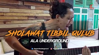 SHALAWAT TIBBIL QULUB ALA UNDERGROUND (Tasawuf Underground)