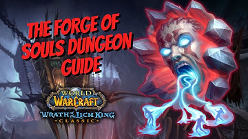 THE FORGE OF SOULS FULL GUIDE (NM/HC) - WOTLK CLASSIC PHASE 4