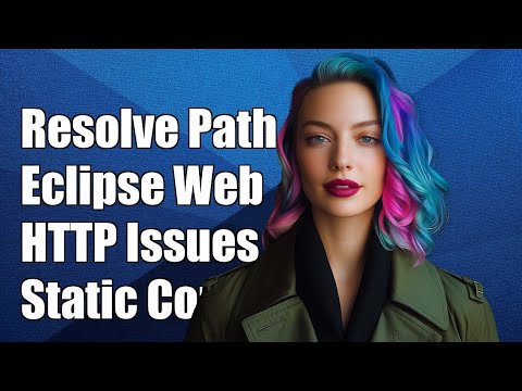 Resolving Eclipse Static Web Project HTTP Preview Path Conflicts