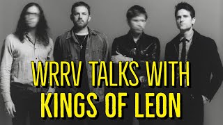WRRV Talks With Kings of Leon