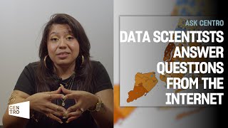 Data Scientists + Researchers Answer Questions From the Internet | Ask CENTRO