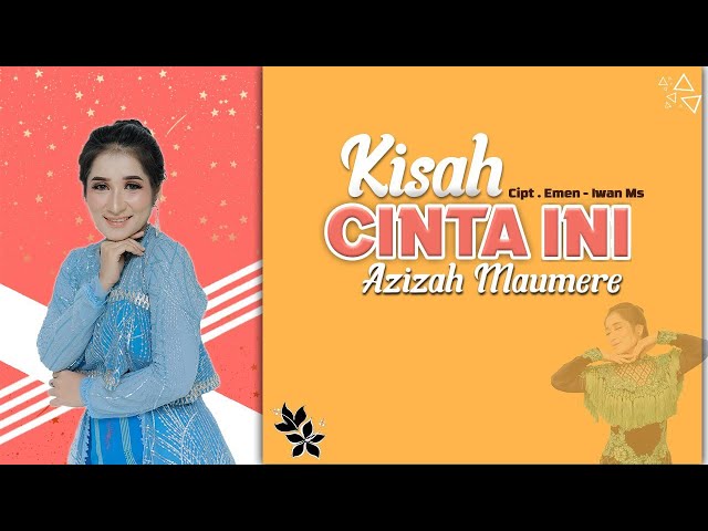 Kisah Cinta Ini – Azizah Maumere class=