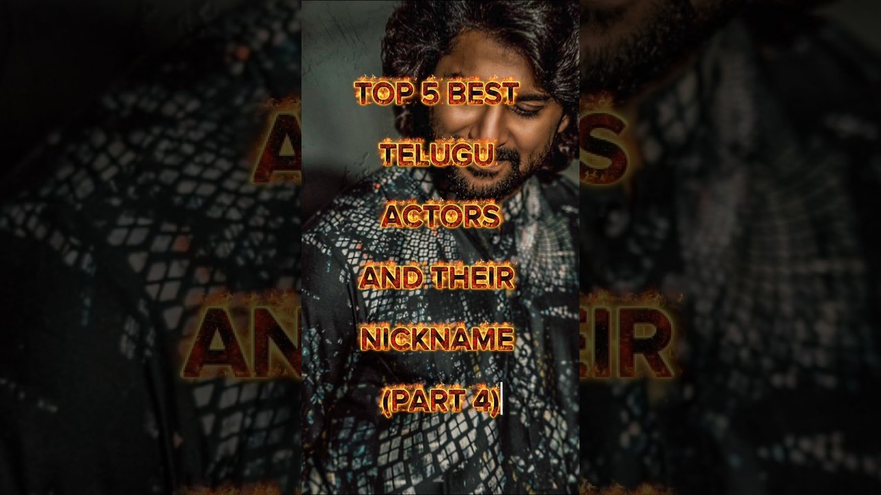 TOP 5 BEST TELUGU ACTORS AND THEIR NICKNAME (PART 4) 🤯🥶 