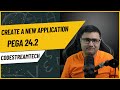 4.  Create a new application in Pega Constellation- Pega 24.2 - CodeStreamTech