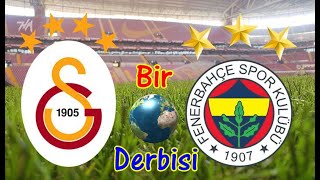 Bir Dünya Derbisi...Galatasaray - Fenerbahçe