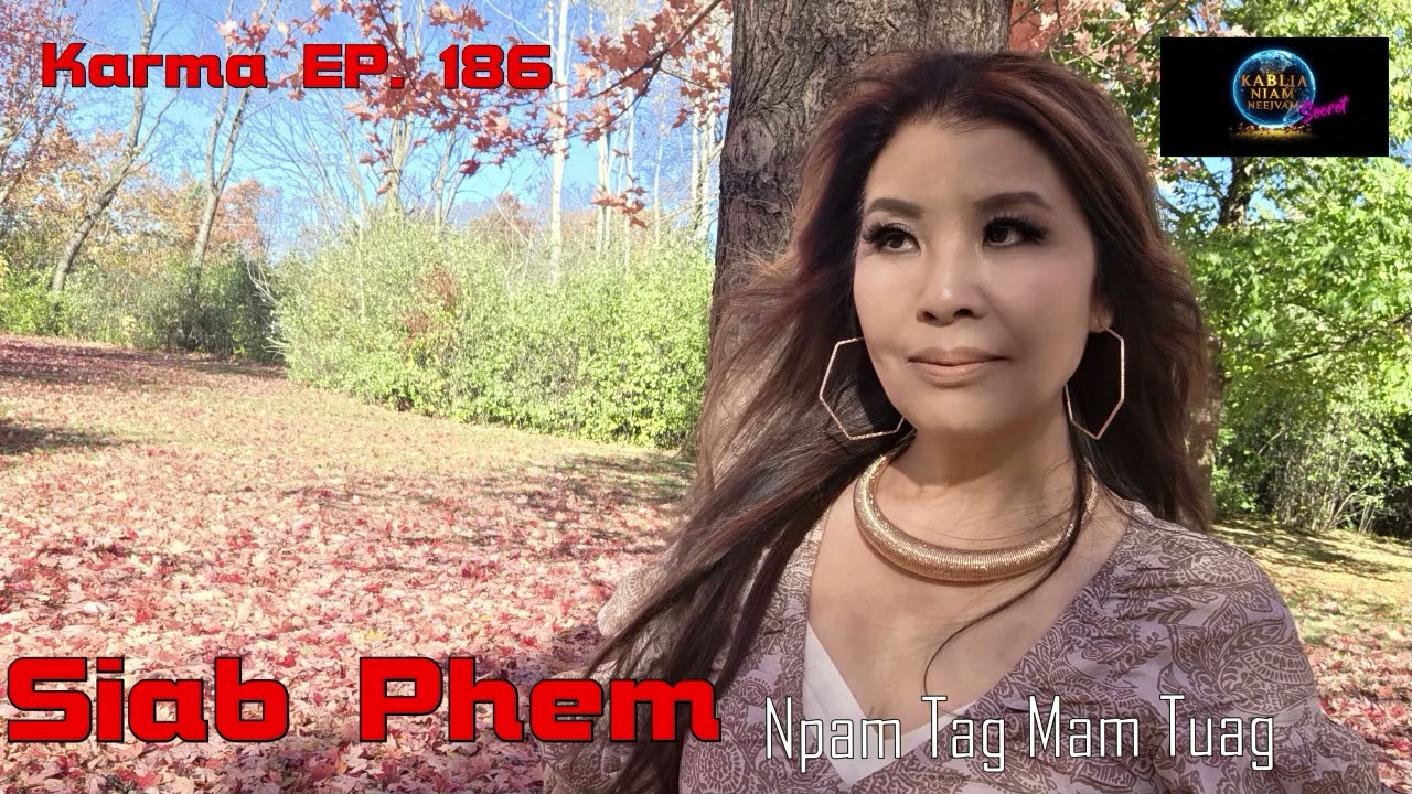 Karma EP 186  Siab Phem Npam Tag Mam Tuag~11/28/2025~