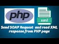 Send SOAP Request  and read XML response from PHP page