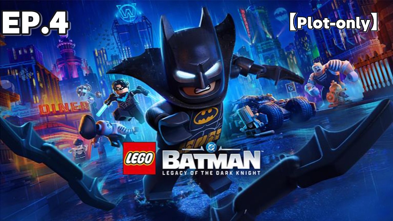 【Chapter 4】Lego batman legacy of the dark knight 【Plot-only】