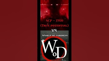 SCP - 7709 (True form) vs WoD #faxorcap #scp #wod