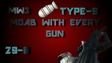 MW3: MOAB With Every Gun "TYPE-95"