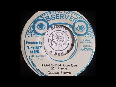 DENNIS BROWN - I Got To Find Some One