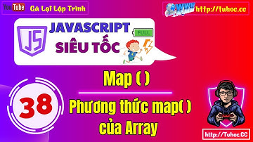 38. Array map method - Giải thích map() trong JavaScript qua ví dụ dễ hiểu