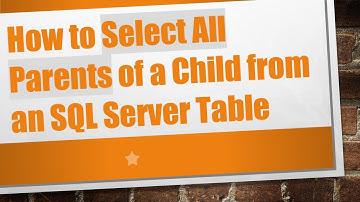 How to Select All Parents of a Child from an SQL Server Table