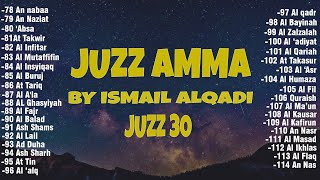 Murotal Al Quran Juz 30 (Juz Amma) Merdu - NEW beautiful Quran recitation BY Ismail Alqadi