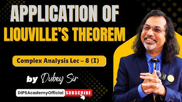 Application of Liouville’s Theorem | Complex Analysis Lecture 8 (I) By Dubey Sir | CSIR NET Math