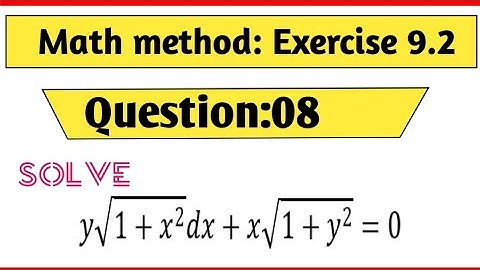 Math: Method Exercise 9.2 Question 08|differential eq y√(1+x²)+x√(1+y²)@Educationalinfo786