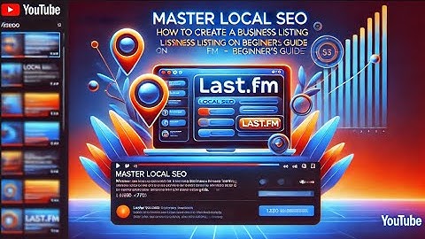 🚀 Master Local SEO: How to Create a Business Listing on Last.fm | Beginner’s Guide