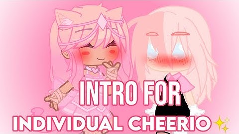 #cheerioscuteintro for You Queen!!✨