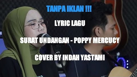 surat undangan - poppy mercury (lirik lagu) cover by indah yastami,,tanpa iklan !!