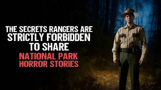 The Secrets Rangers Are Strictly Forbidden to Share ｜ National Park Horror Stories