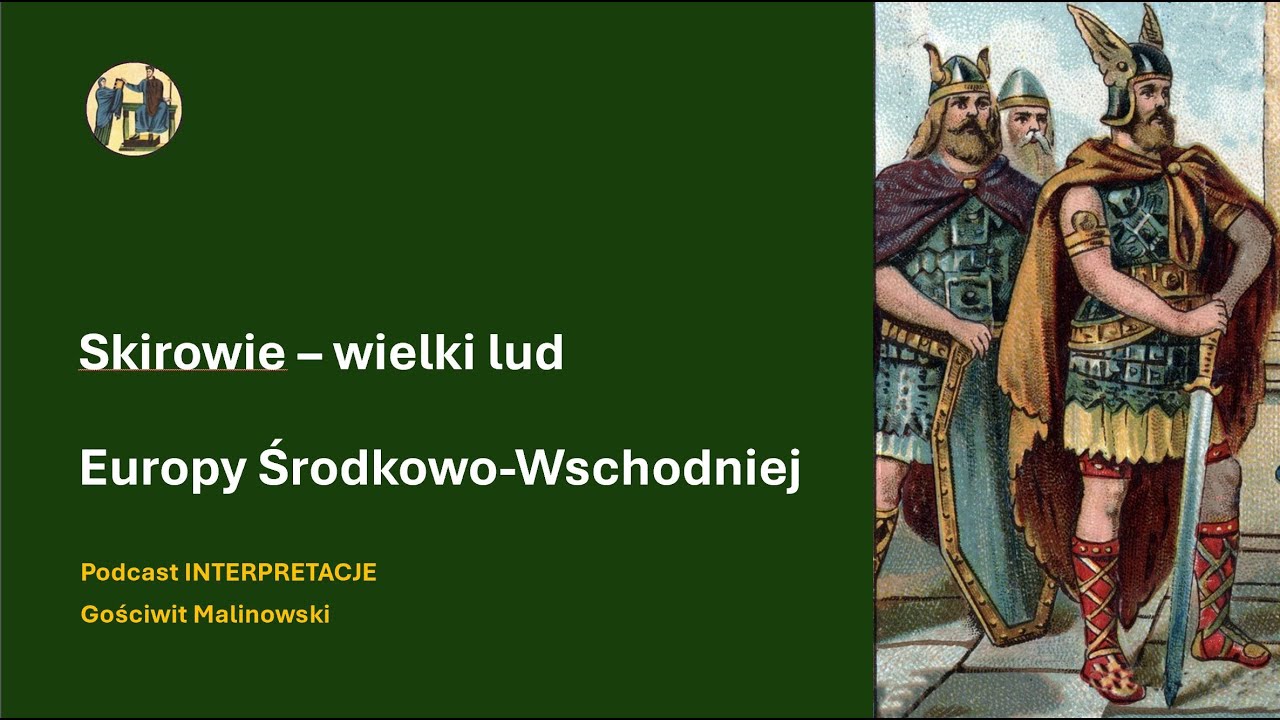 Skirowie – wielki lud Europy Środkowo-Wschodniej