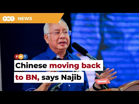 Chinese support in Johor shifting to BN, even in urban areas, claims Najib