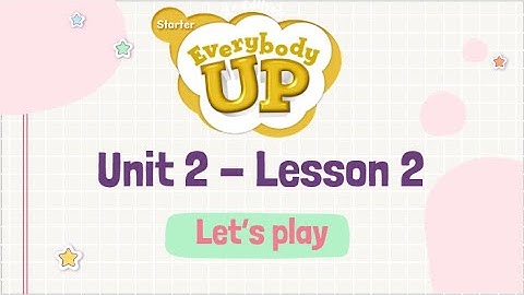 EVERYBODY UP STARTER 2ND UNIT 2 LESSON 2