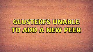 GlusterFS unable to add a new peer