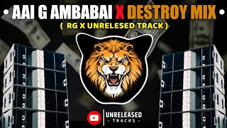 Aai G Ambabai X Destroy Power (Demo) - Unreleased Track X RG Remix | Insta Viral | Full Bass check