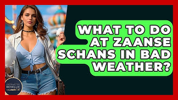 What To Do At Zaanse Schans In Bad Weather? - Exploring The Benelux