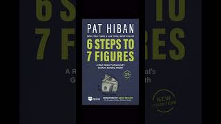 BOOK HIGHLIGHTS - 6 Steps to 7 Figures by Pat Hiban