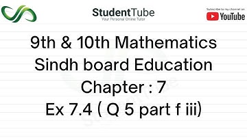 Chapter 7 - Exercise 7.4 - Q 5 part f (iii) Solution (Class 9 & 10 Maths - Sindh Board Education)